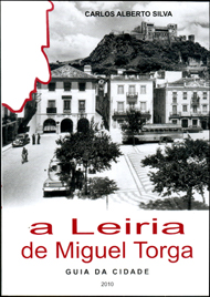 A Leiria de Miguel Torga – Guia da cidade